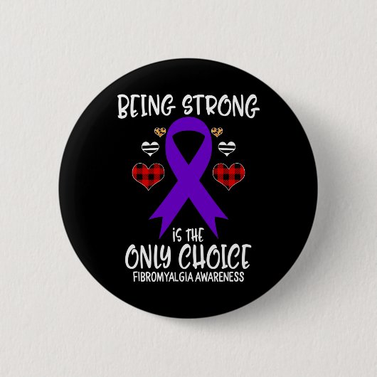 Strong zu sein ist die einzige Choice Fibromyalgie Button (Vorderseite)