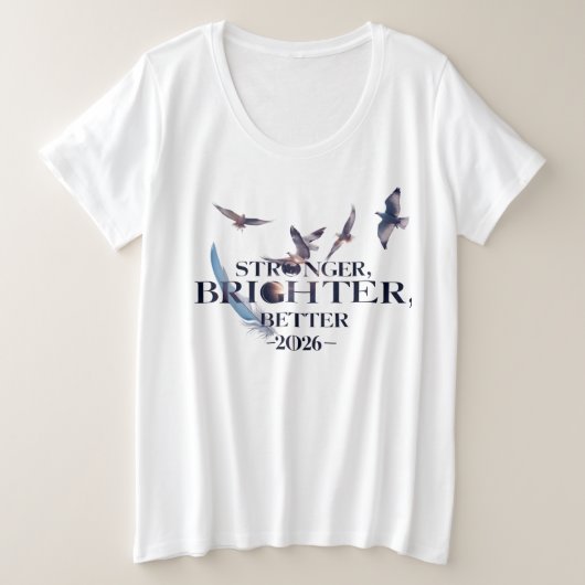 Stronger Brighter Better 2026 | Elegant Freedom Große Größe T-Shirt (Design vorne)