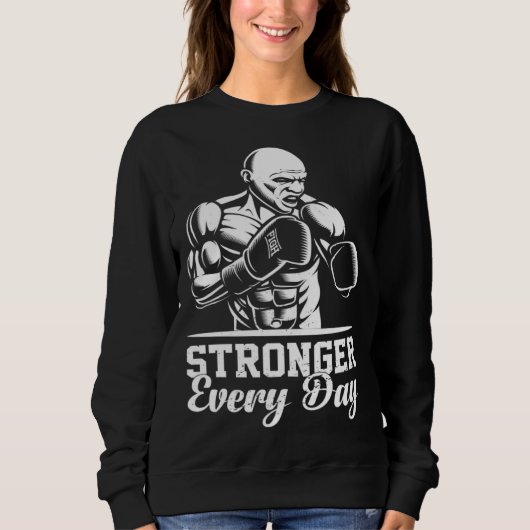 Stronger Every Day Exercise Fitness Workout Weight Sweatshirt (Vorderseite)