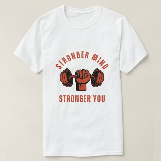 Stronger Mind Stronger You Gym Quote T-Shirt (Design vorne)