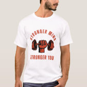 Stronger Mind Stronger You Gym Quote T-Shirt (Vorderseite)