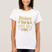 Stronger Than The Highs and Lows T-Shirt (Vorderseite)
