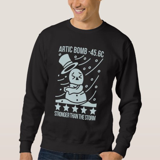 Stronger Than The Storm, Arctic Cyclone -45.6 Souv Sweatshirt (Vorderseite)