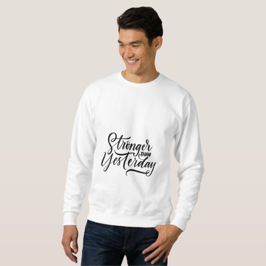 stronger then yesterday sweatshirt (Vorne ganz)