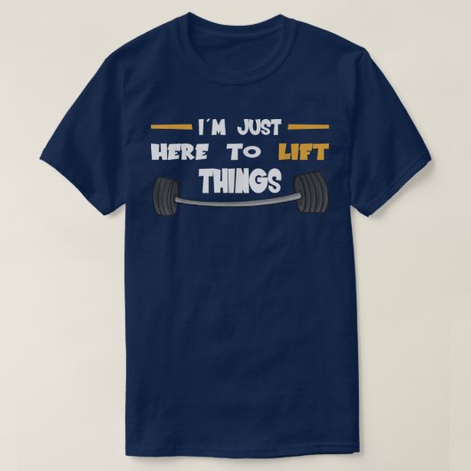 Strongman just here to lift things bodybuilder acc T-Shirt (Design vorne)