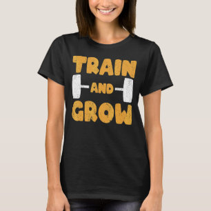 Strongman Train and Grow Bodybuilding & Powerlifti T-Shirt