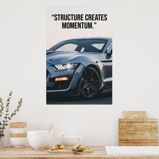 Structure Creates Momentum Car Quote Poster (Küche)