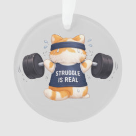 Struggle is Real Ornament