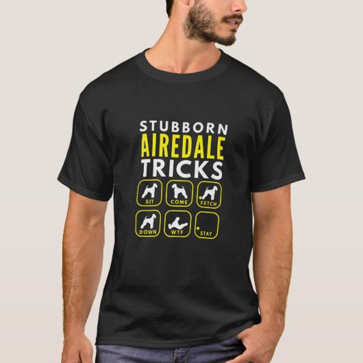 Stubborn Airedale Tricks - Dogentraining T-Shirt (Vorderseite)