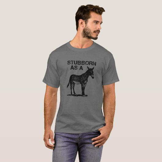 Stubborn als Maultier T-Shirt (Vorne ganz)