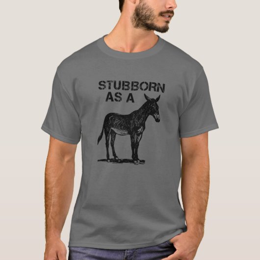 Stubborn als Maultier T-Shirt (Vorderseite)