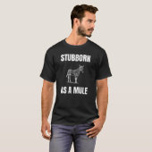 Stubborn als Mule T-Shirt (Vorne ganz)