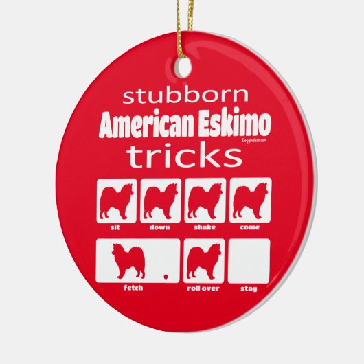Stubborn American Eskimo Tricks Keramik Ornament (Links)