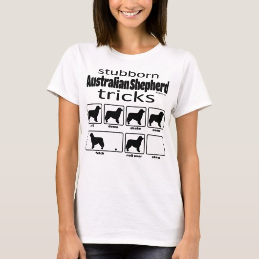 Stubborn Australian Shepherd Tricks T-Shirt (Vorderseite)