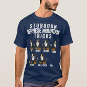 Stubborn Bernese Mountain Dog Tricks Berner T-Shirt (Vorderseite)