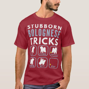 Stubborn Bichon Bolognese Tricks - Dog Training T-Shirt