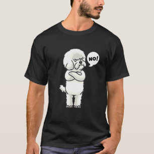 Stubborn Bichon Frise Dog T-Shirt