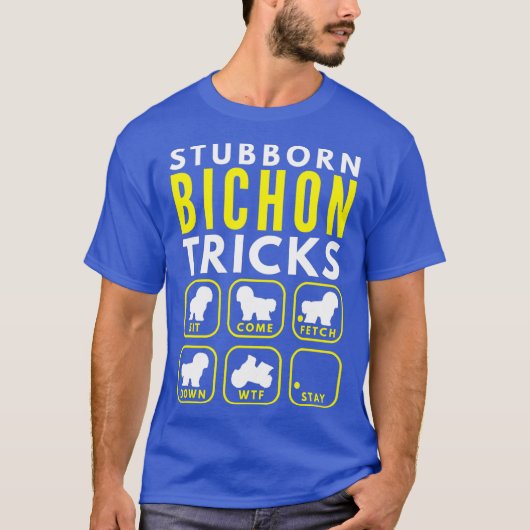 Stubborn Bichon Tricks - Dogentraining T-Shirt (Vorderseite)