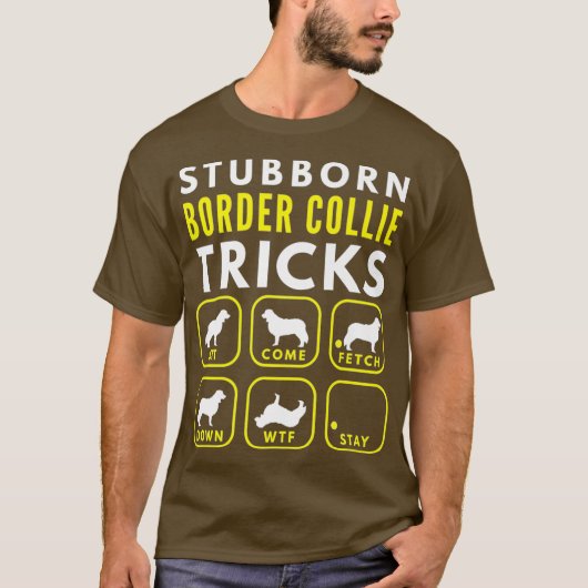 Stubborn Border Collie Tricks - Dogentraining T-Shirt (Vorderseite)
