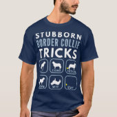 Stubborn Border Collie Tricks - Dogentraining T-Shirt (Vorderseite)