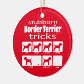 Stubborn Border Terrier Tricks Keramik Ornament (Links)