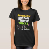 Stubborn Boston Terrier Tricks I Dog I Boston Terr T-Shirt (Vorderseite)