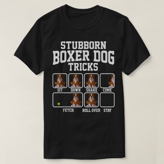 Stubborn Boxer Dog Tricks Mama Tricks T-Shirt (Design vorne)