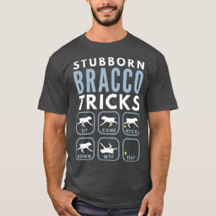 Stubborn Bracco Italiano Tricks - Dogentraining T-Shirt