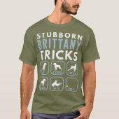 Stubborn Brittany Spanisch Tricks - Hundetraining T-Shirt (Vorderseite)
