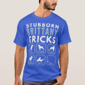 Stubborn Brittany Spanisch Tricks - Hundetraining T-Shirt (Vorderseite)