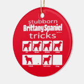 Stubborn Brittany Spanish Tricks Keramik Ornament (Links)