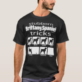 Stubborn Brittany Spanish Tricks T-Shirt (Vorderseite)