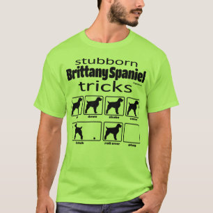 Stubborn Brittany Spanish Tricks T - Shirt