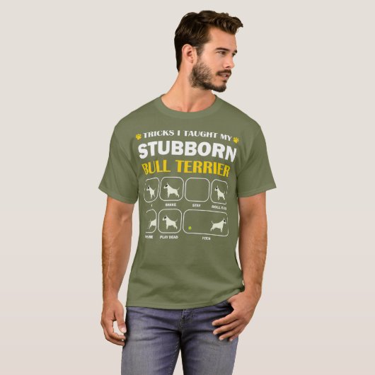 Stubborn Bull Terrier Dog Tricks Training Geschenk T-Shirt (Vorne ganz)