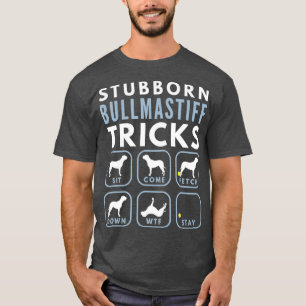 Stubborn Bullmastiff Tricks - Dogentraining T-Shirt