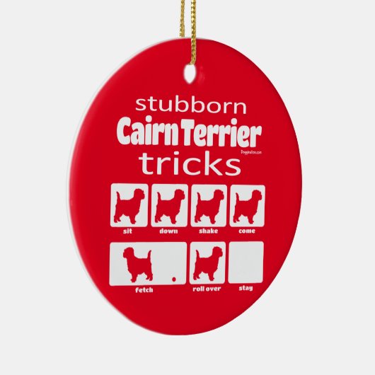 Stubborn Cairn Terrier Tricks Keramik Ornament (Rechts)
