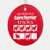 Stubborn Cairn Terrier Tricks Keramik Ornament (Links)