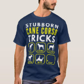 Stubborn Cane Corso Tricks - Dogentraining T-Shirt (Vorderseite)