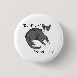Stubborn Cat Button