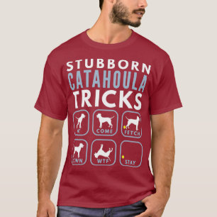 Stubborn Catahoula Leopard Dog Tricks - Hund T-Shirt