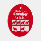 Stubborn Cavalier Tricks Keramik Ornament (Rechts)