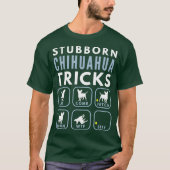 Stubborn - Chihuahua-Tricks - Dogentraining T-Shirt (Vorderseite)