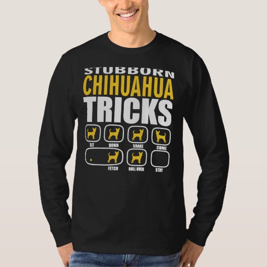 Stubborn Chihuahua Tricks Funny T-Shirt (Vorderseite)