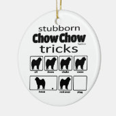 Stubborn Chow Chow Tricks Keramik Ornament (Links)