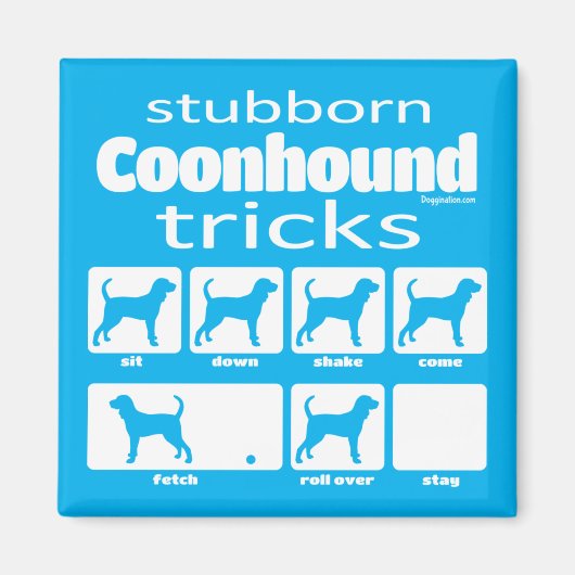 Stubborn Coonhound Tricks Magnet (Vorne)