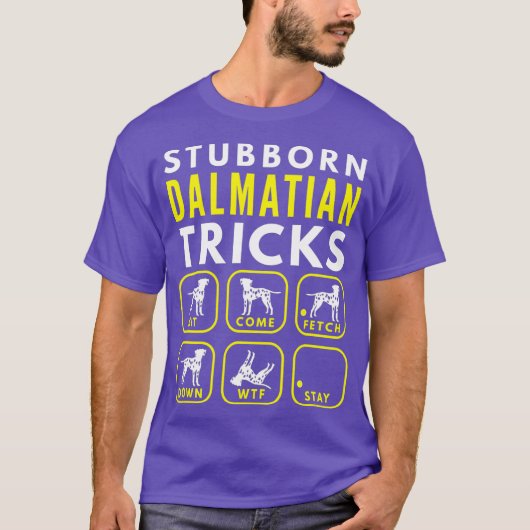 Stubborn-Dalmatiner-Tricks - Hundetraining T-Shirt (Vorderseite)