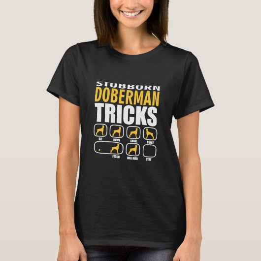Stubborn Doberman Tricks Funny T-Shirt (Vorderseite)