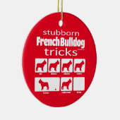 Stubborn French Bulldog Tricks Keramik Ornament (Rechts)