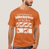 Stubborn Golden Retriever Tricks T-Shirt (Vorderseite)