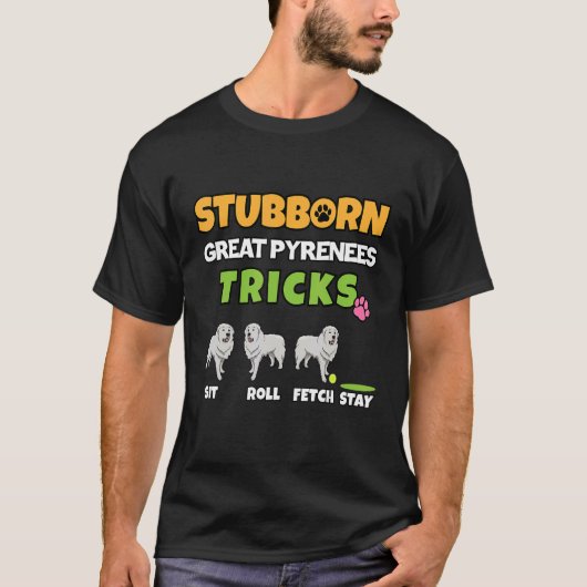 Stubborn Great Pyrenees Tricks Dog T-Shirt (Vorderseite)